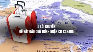 5 Loi Khuyen De Bat Dau Qua Trinh Nhap Cu Canada